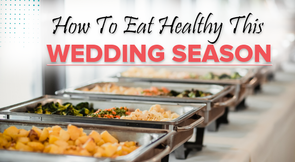 How To Eat Healthy This Wedding Season: Diabetes Diet