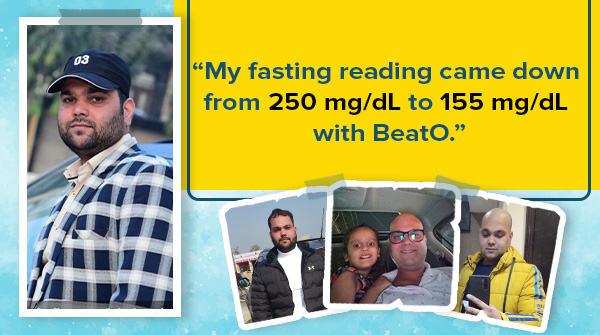 Unbeatables Nitin Bajwan –My fasting reading came down from 250 mg/dL to 155 mg/dL