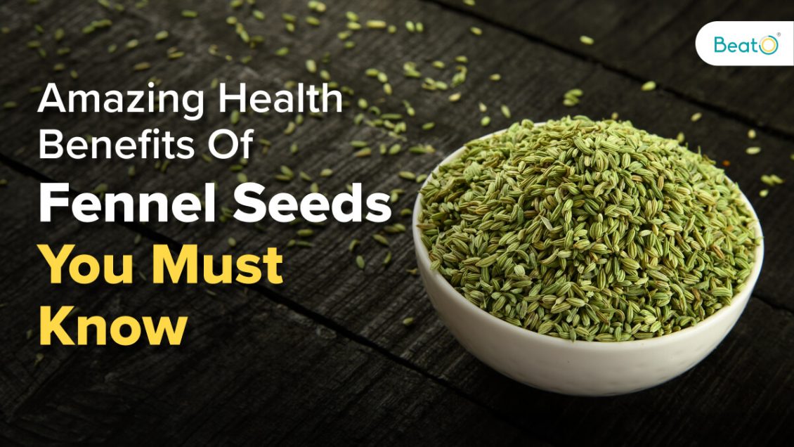 11 Amazing Health Benefits Of Fennel Seeds You Must Know Diabetes Blog
