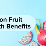 Dragon Fruit Health Benefits