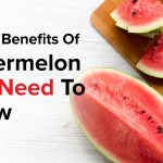 Health Benefits Of Watermelon You Need To Know