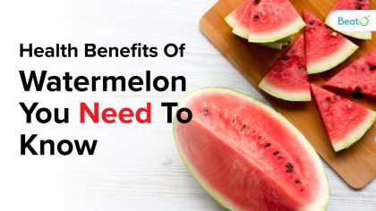 Health Benefits Of Watermelon You Need To Know