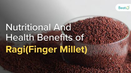 Nutritional And Health Benefits of Ragi(Finger Millet)