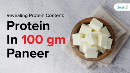 Unmasking Protein Secrets: Protein in 100 gm Paneer