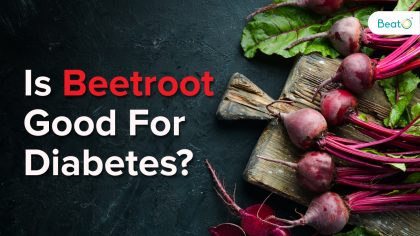 Is Beetroot Good For Diabetes?