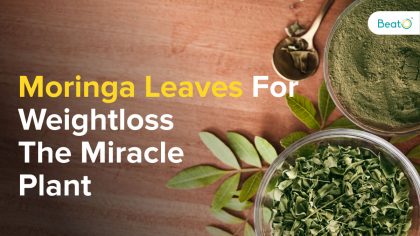 Moringa Leaves Benefits for weight loss